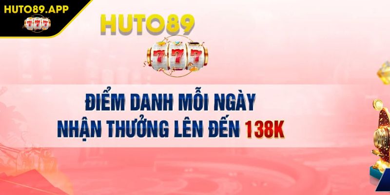 Khuyến Mãi HUTO89 1 Điều kiện cần và đủ để rinh khuyến mãi HUTO89 về túi
