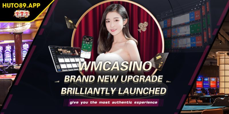 WM Casino HUTO89 Sảnh Cược Đẳng Cấp Với Loạt Game Hot 1 Đánh giá tổng quan về WM Casino HUTO89
